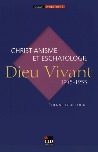 "Dieu vivant", 1945-1955 christianisme et eschatologie