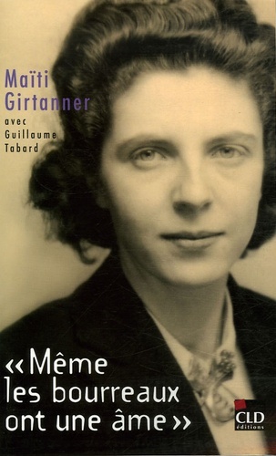 MAITI GIRTANNER MEME LES BOURREAUX ONT UNE AME