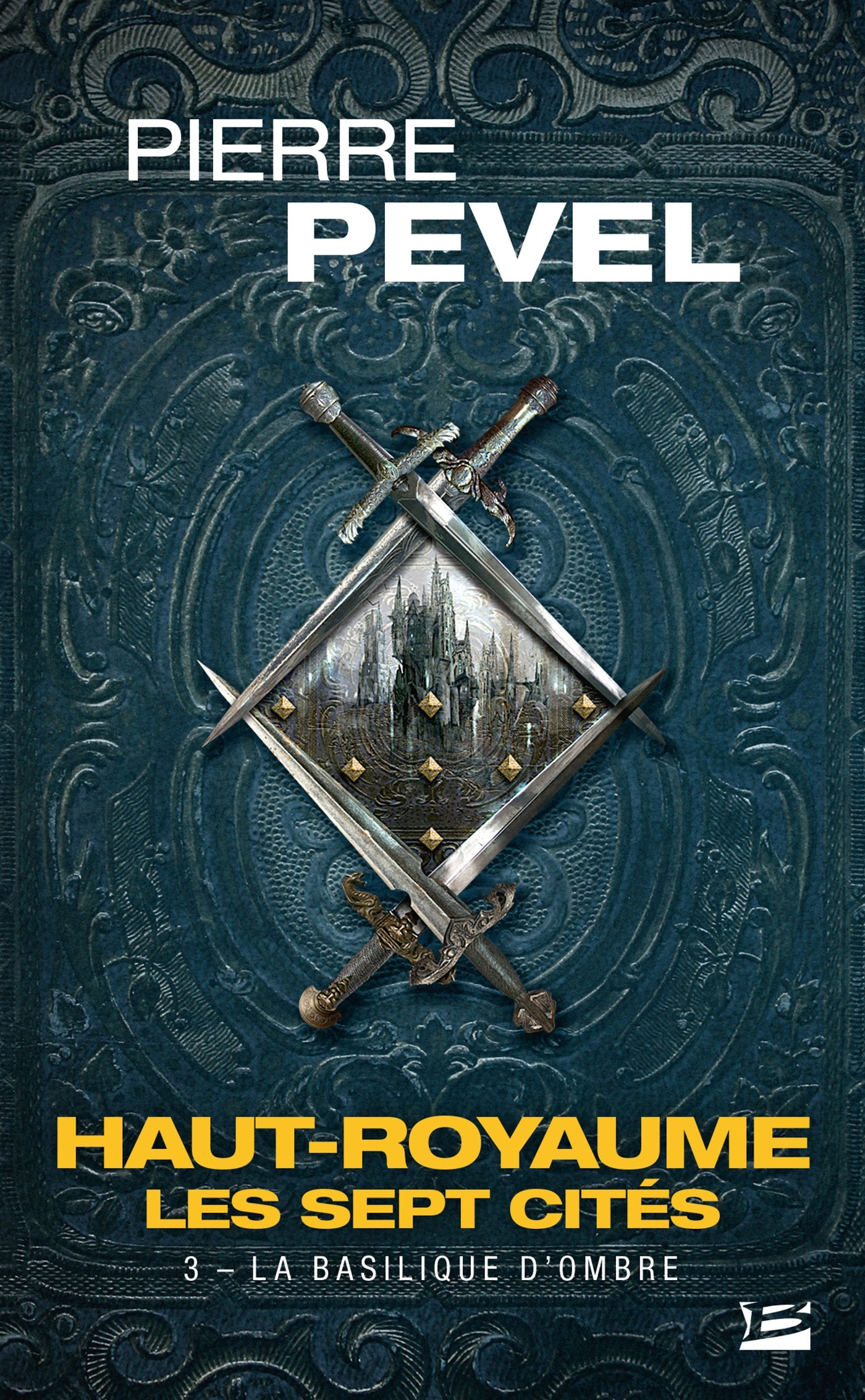 Haut-Royaume - Les Sept Cités, T3 : La basilique d'Ombre
