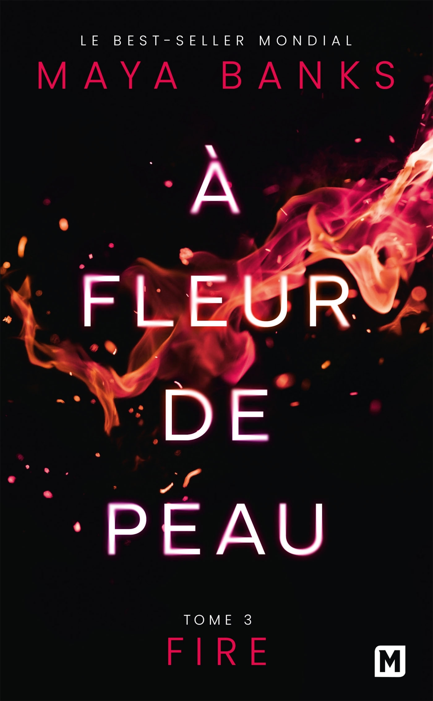 À Fleur de peau, T3 : Fire