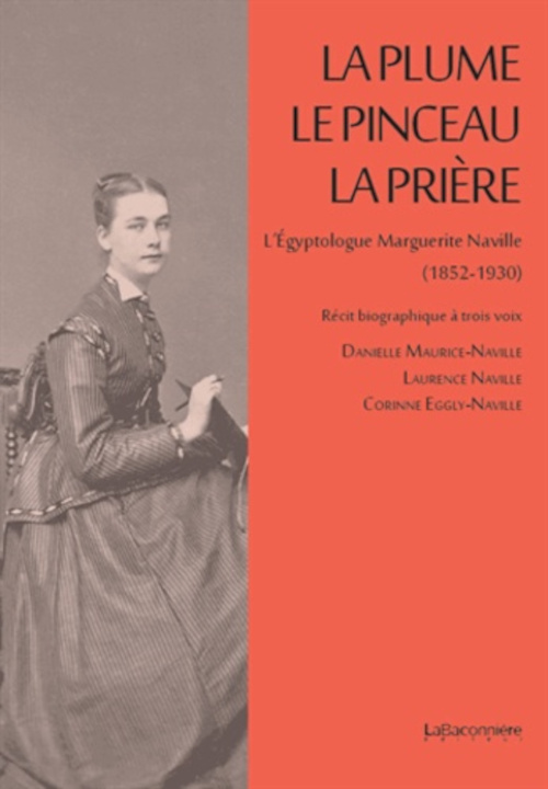 La plume, le pinceau, la prière - L'égyptologue Marguerite N