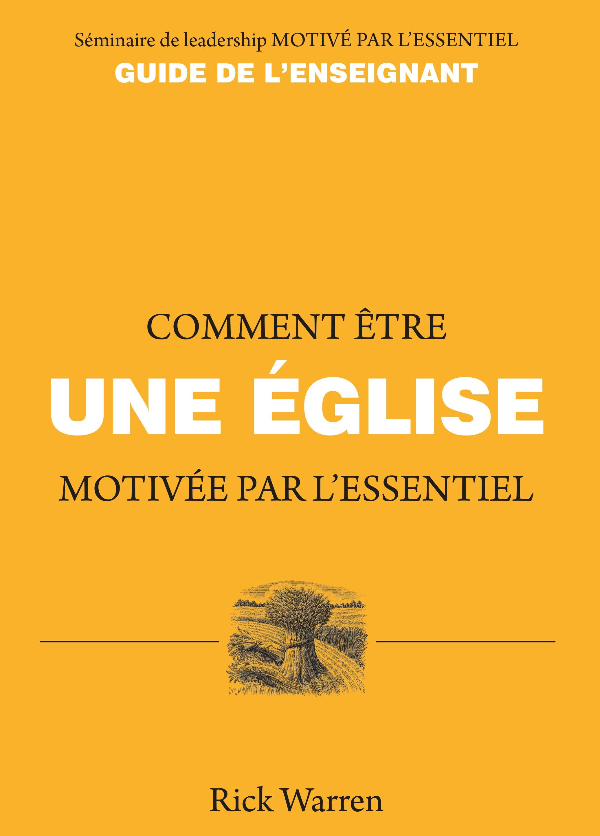 Comment être une église motivée par l'essentiel : Guide de l'enseignant