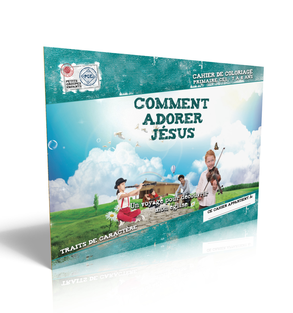 Comment adorer Jésus, cahier de coloriage : Un voyage pour découvrir mon église