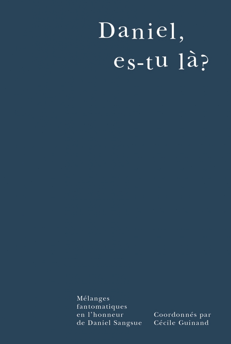Daniel es-tu là ? - Mélanges fantomatiques en l'honneur de D