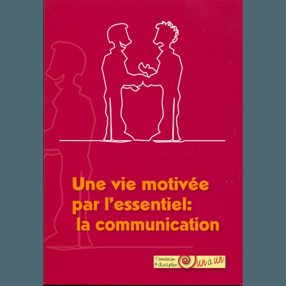 Une vie motivée par l'essentiel: la communication