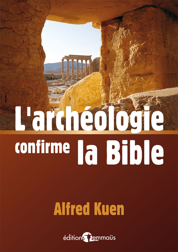 L’archéologie confirme la Bible