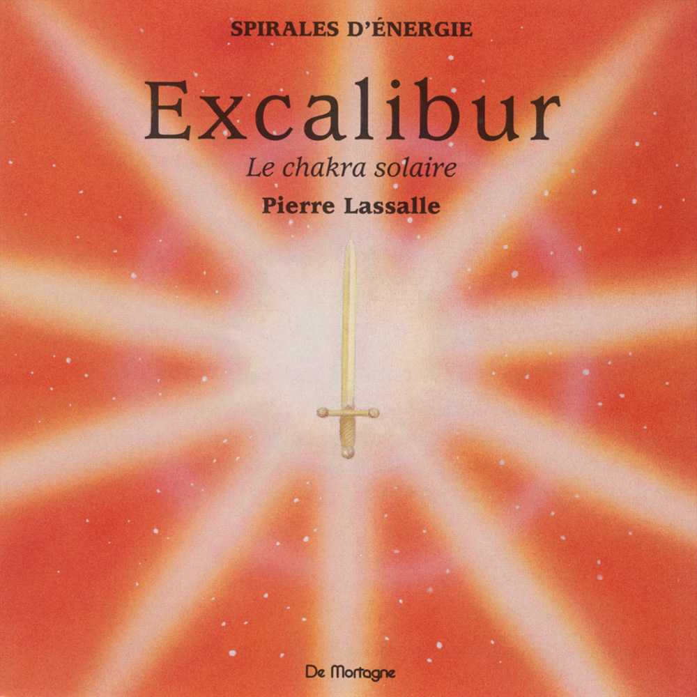 CD Méditation EXCALIBUR - Chakra Solaire - L'identité
