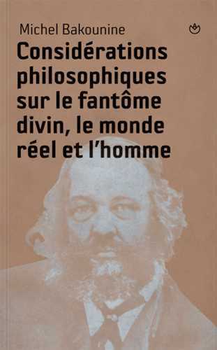 Considérations philosophiques sur le fantôme divin, le monde réel et l'homme