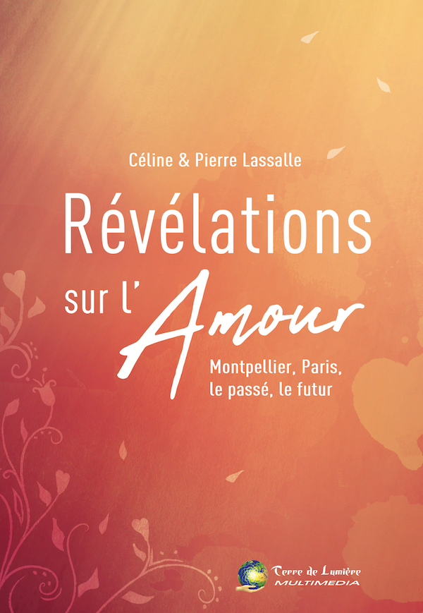 REVELATIONS SUR L'AMOUR - Montpellier, Paris, le passé, le futur