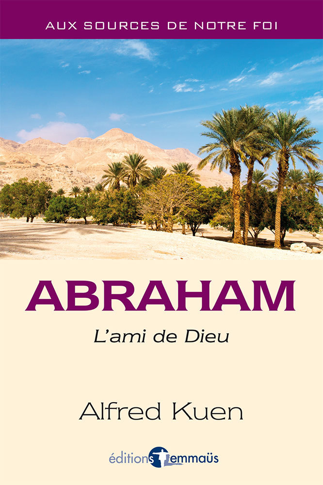 Abraham. L’ami de Dieu