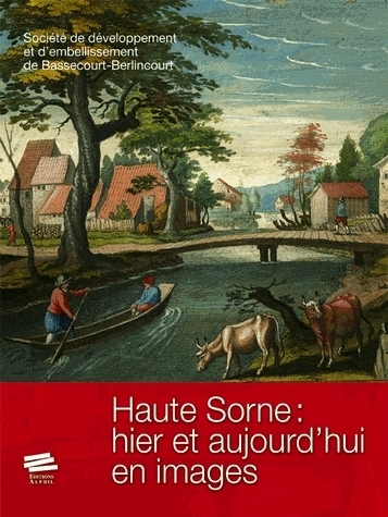 Haute Sorne : hier et aujourd'hui en images