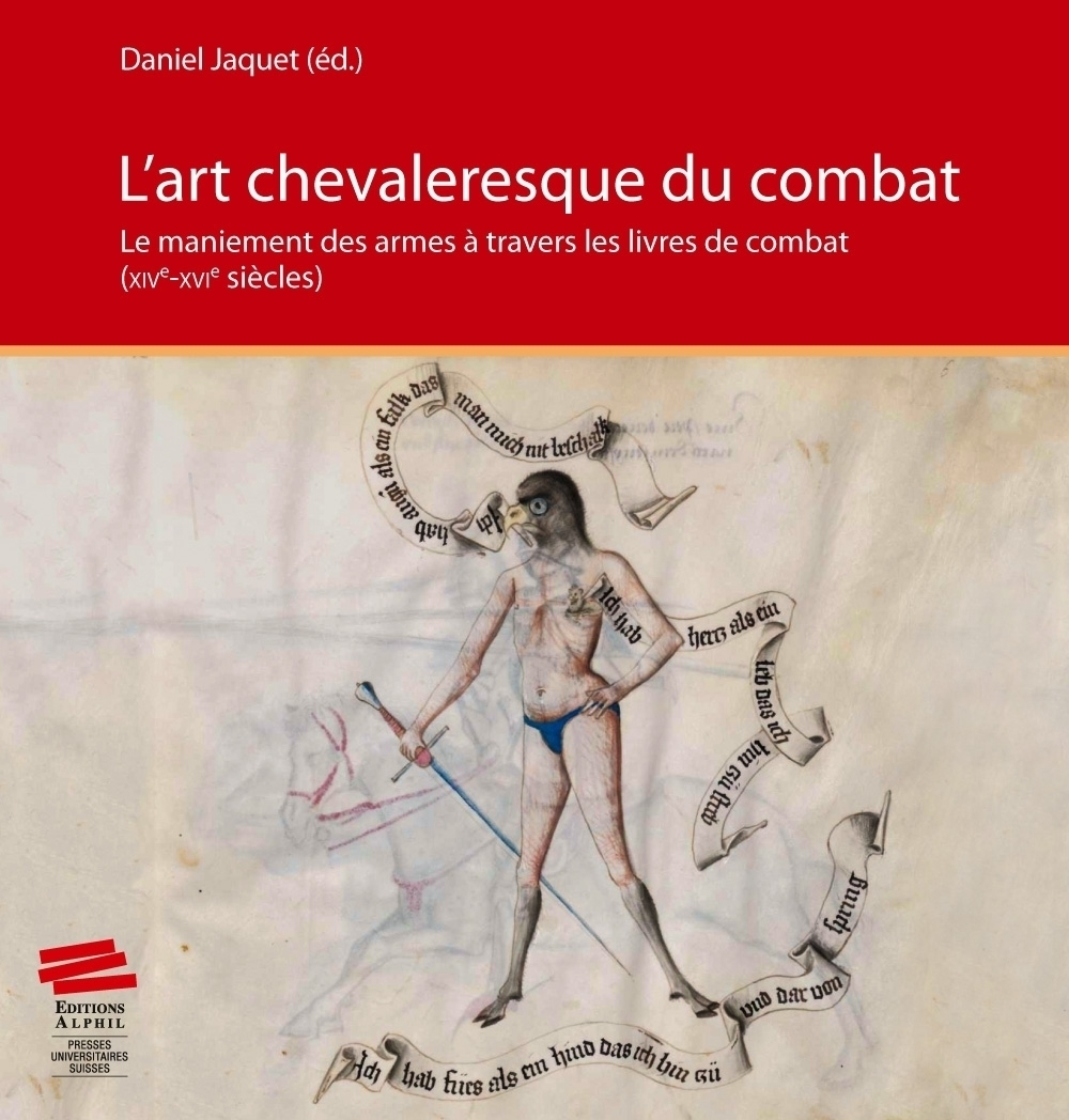 L'art chevaleresque du combat - le maniement des armes à travers les livres de combat, XIVe-XVIe siècles