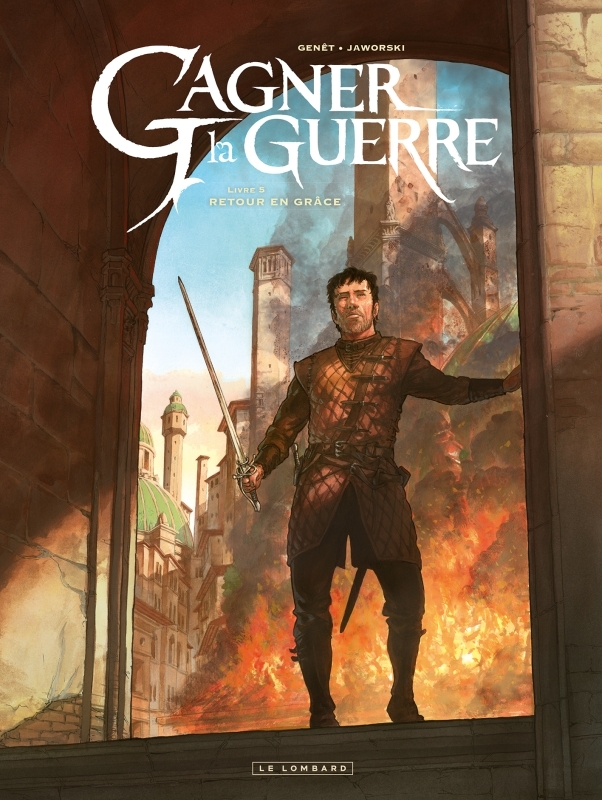 Gagner la guerre - Tome 5 - Retour en grâce