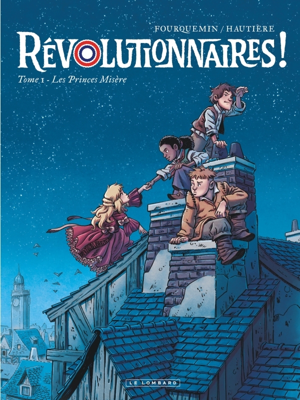 Révolutionnaires !  - Tome 1 - Les Princes Misère