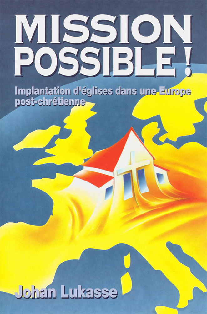 Mission possible ! Implantation d’églises dans une Europe post-chrétienne