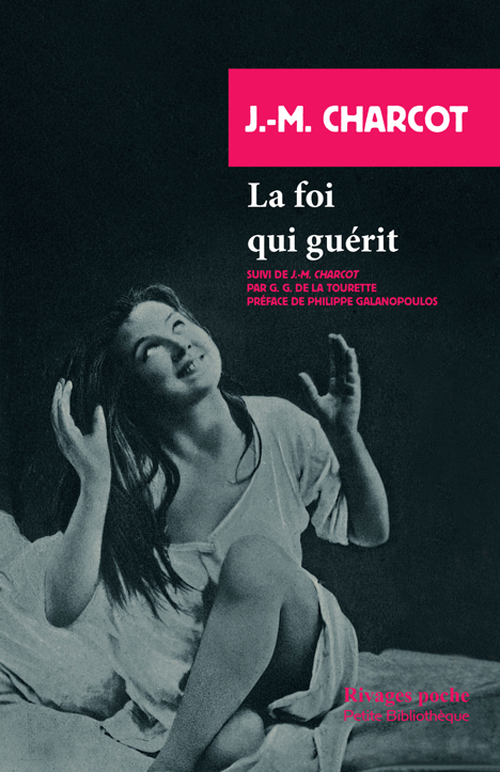 La foi qui guérit suivi de J.M. CHARCOT