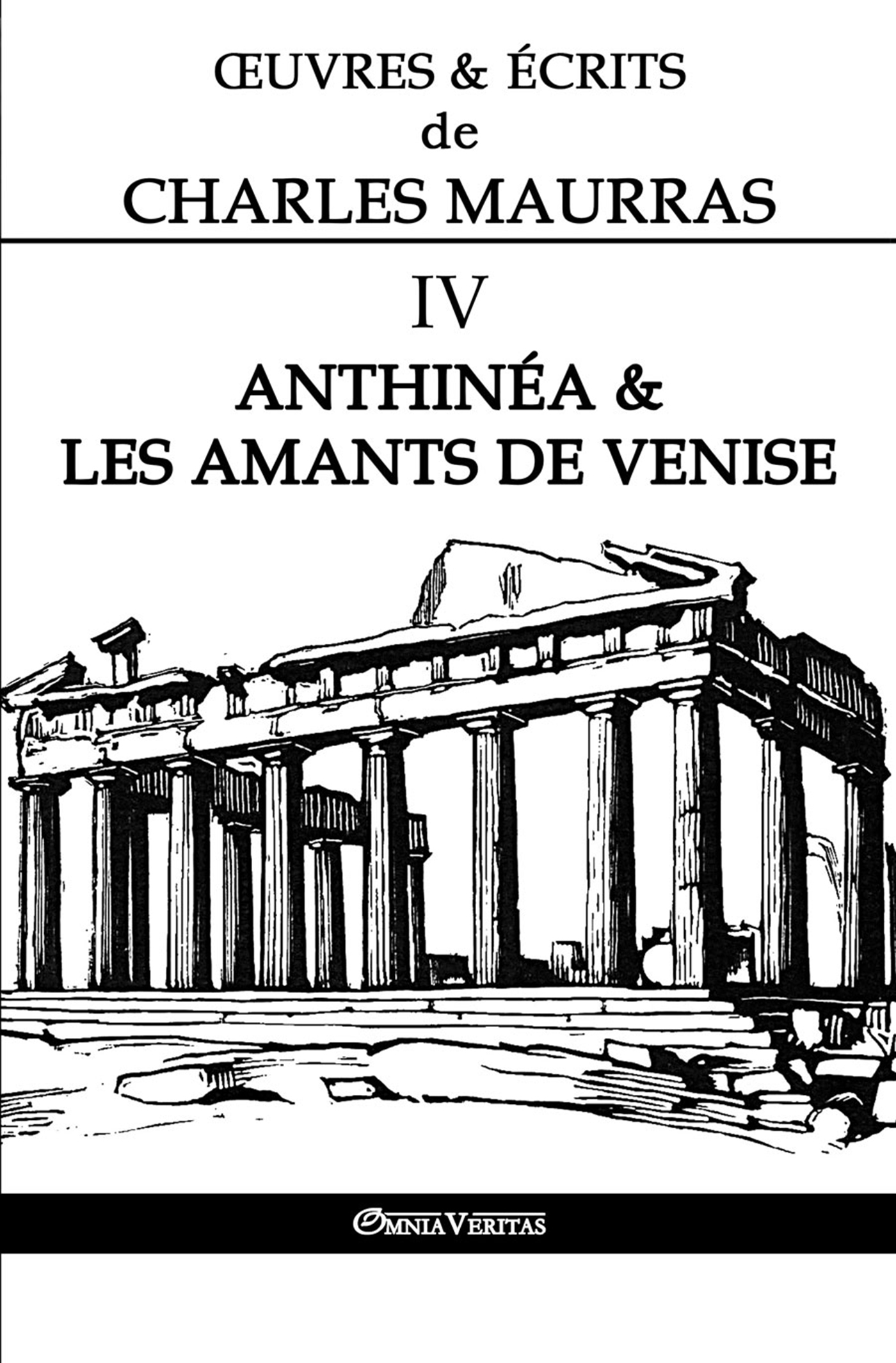 OEuvres et Écrits de Charles Maurras IV