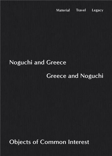 Noguchi and Greece, Greece and Noguchi /anglais