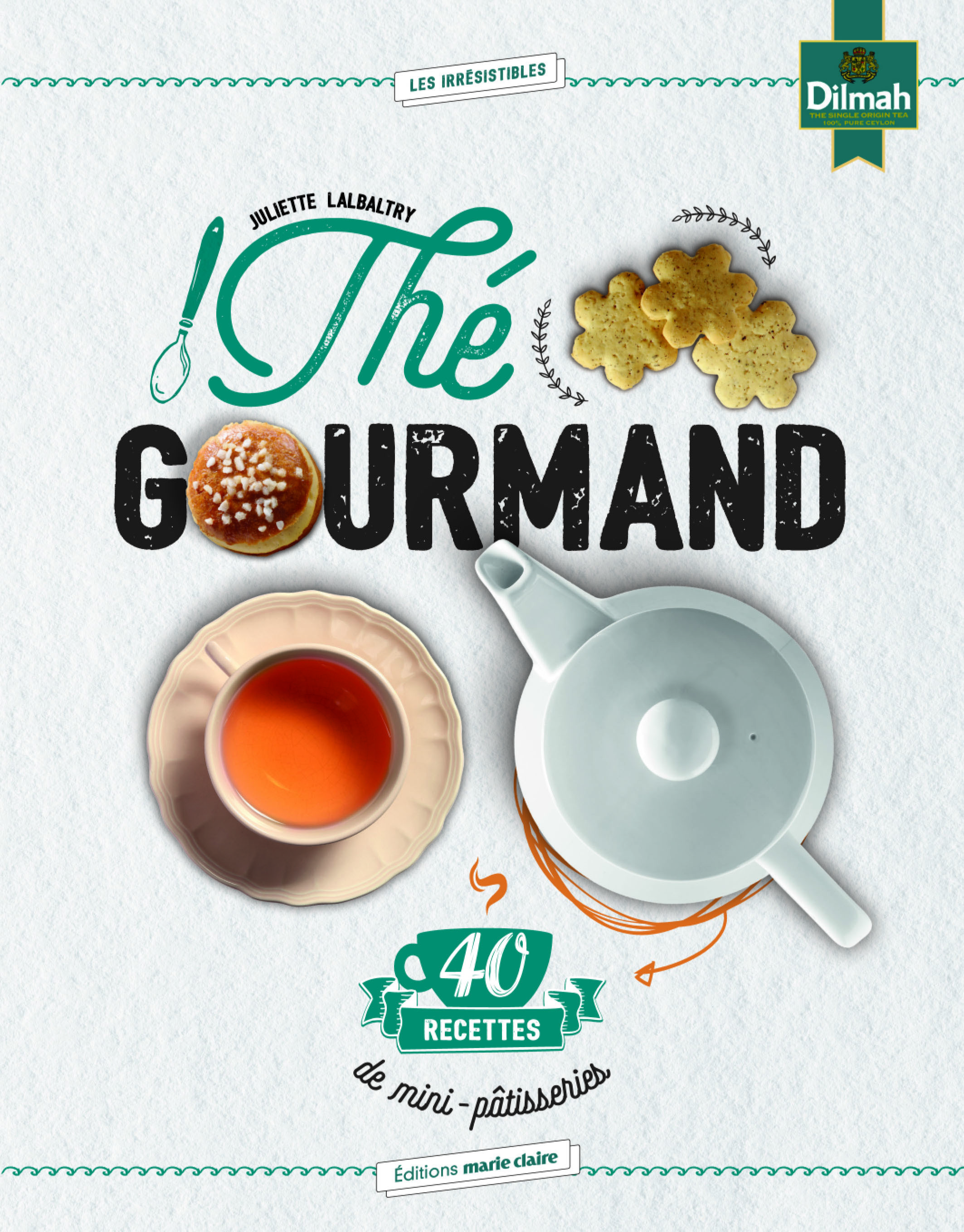 Thé gourmand - 40 recettes de mini pâtisseries