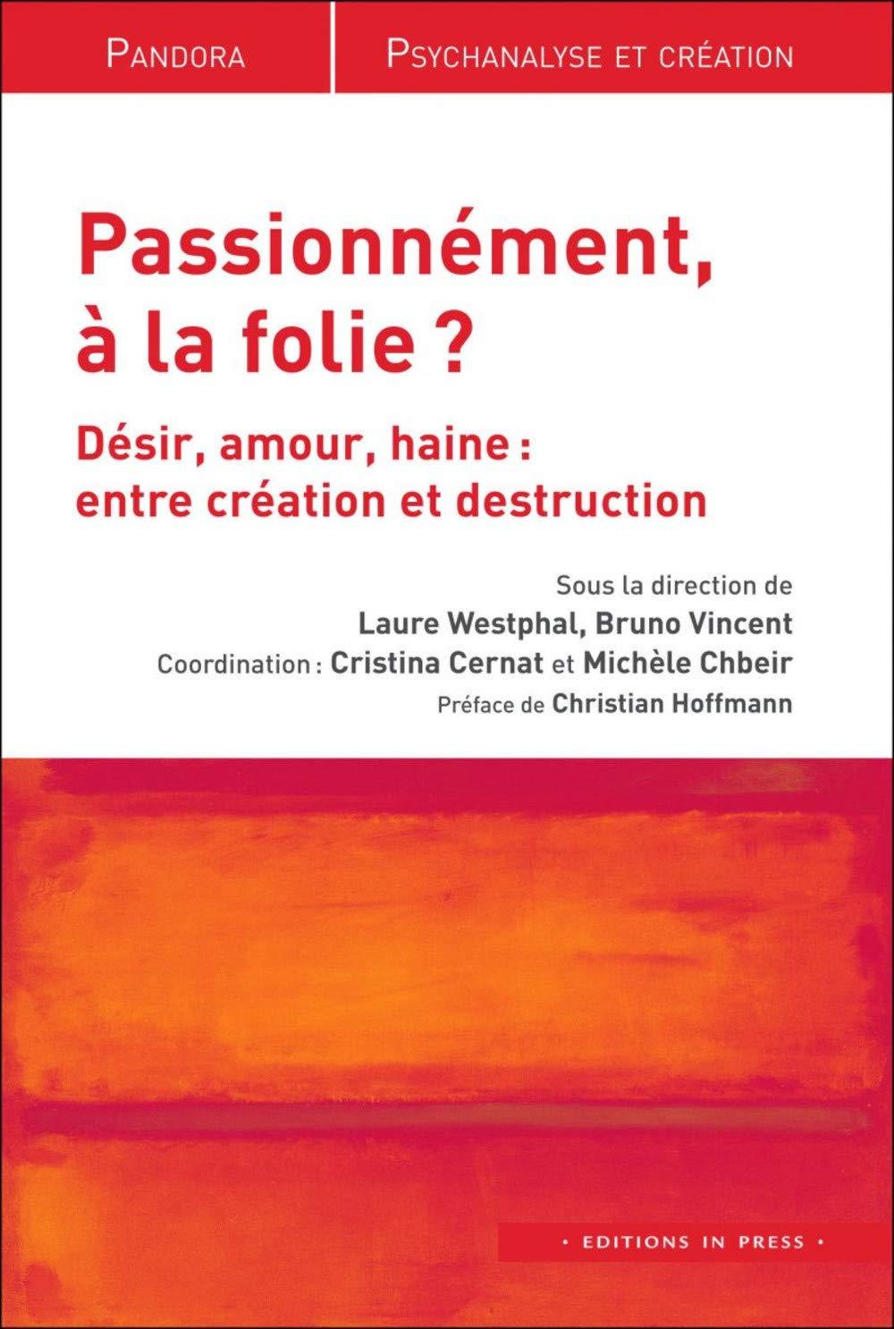 Passionnément, à la folie ?