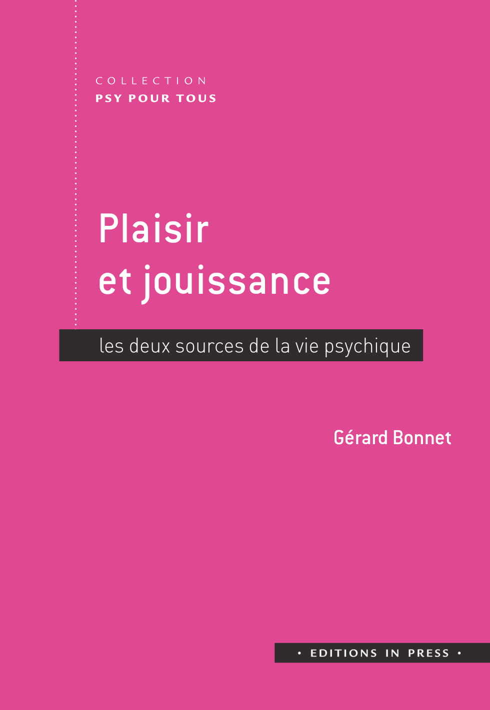 Plaisir et jouissance. Les deux sources de la vie psychique