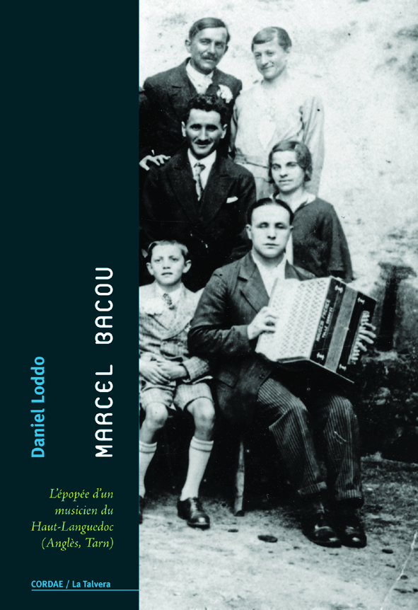 Marcel Bacou, Epopée d'un musicien du Haut-Languedoc