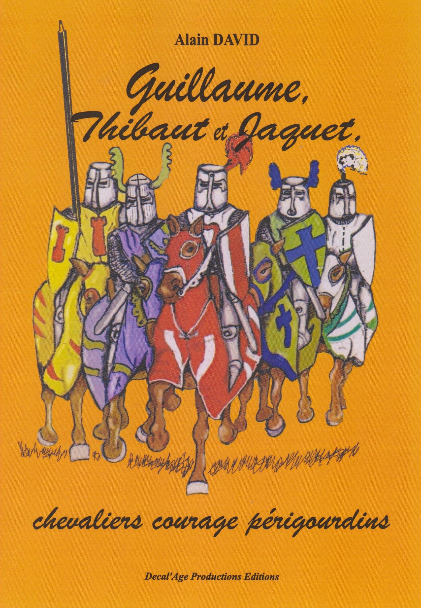Guillaume, Thibaut et Jaquet, chevaliers courage périgourdins