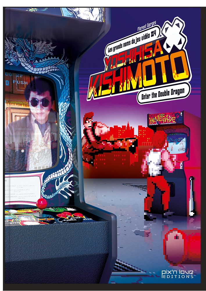 YOSHIHISA KISHIMOTO - ENTER THE DOUBLE DRAGON/LES GRANDS NOMS DU JEU VIDEO T4