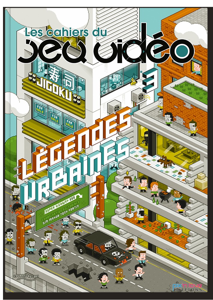 LES CAHIERS DU JEU VIDEO - TOME 3 - LEGENDES URBAINES