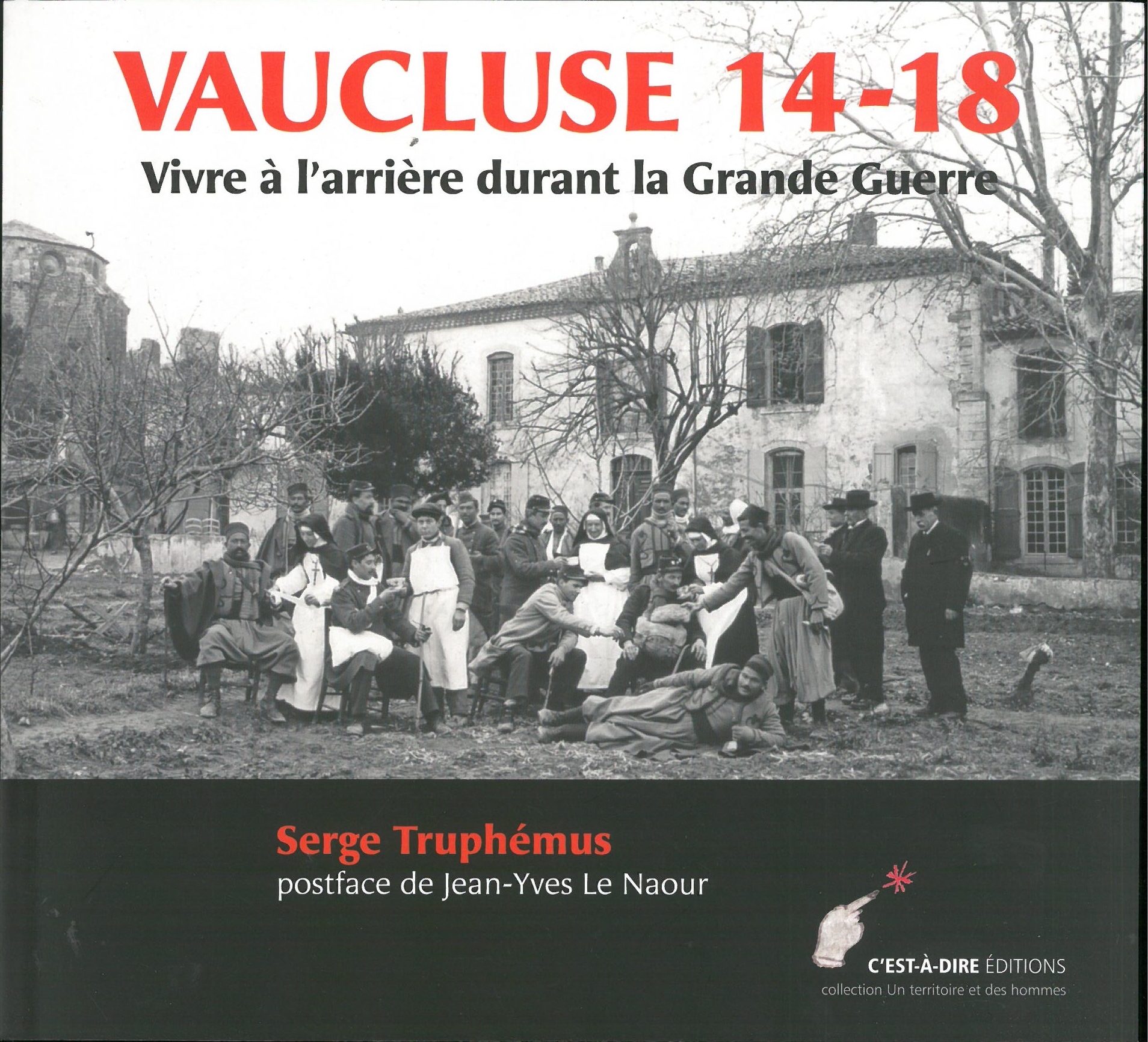 Vaucluse 14-18 - vivre à l'arrière durant la Grande guerre