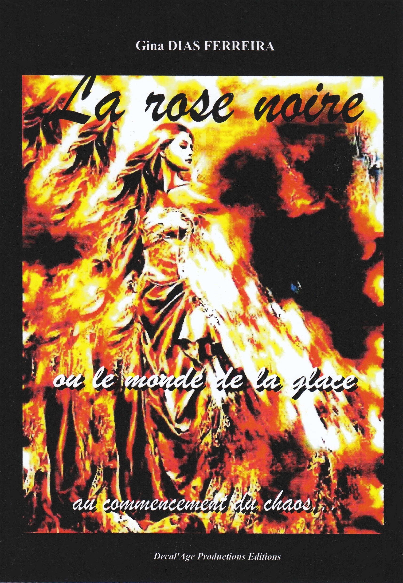 La rose noire ou le monde de la glace au commencement du chaos