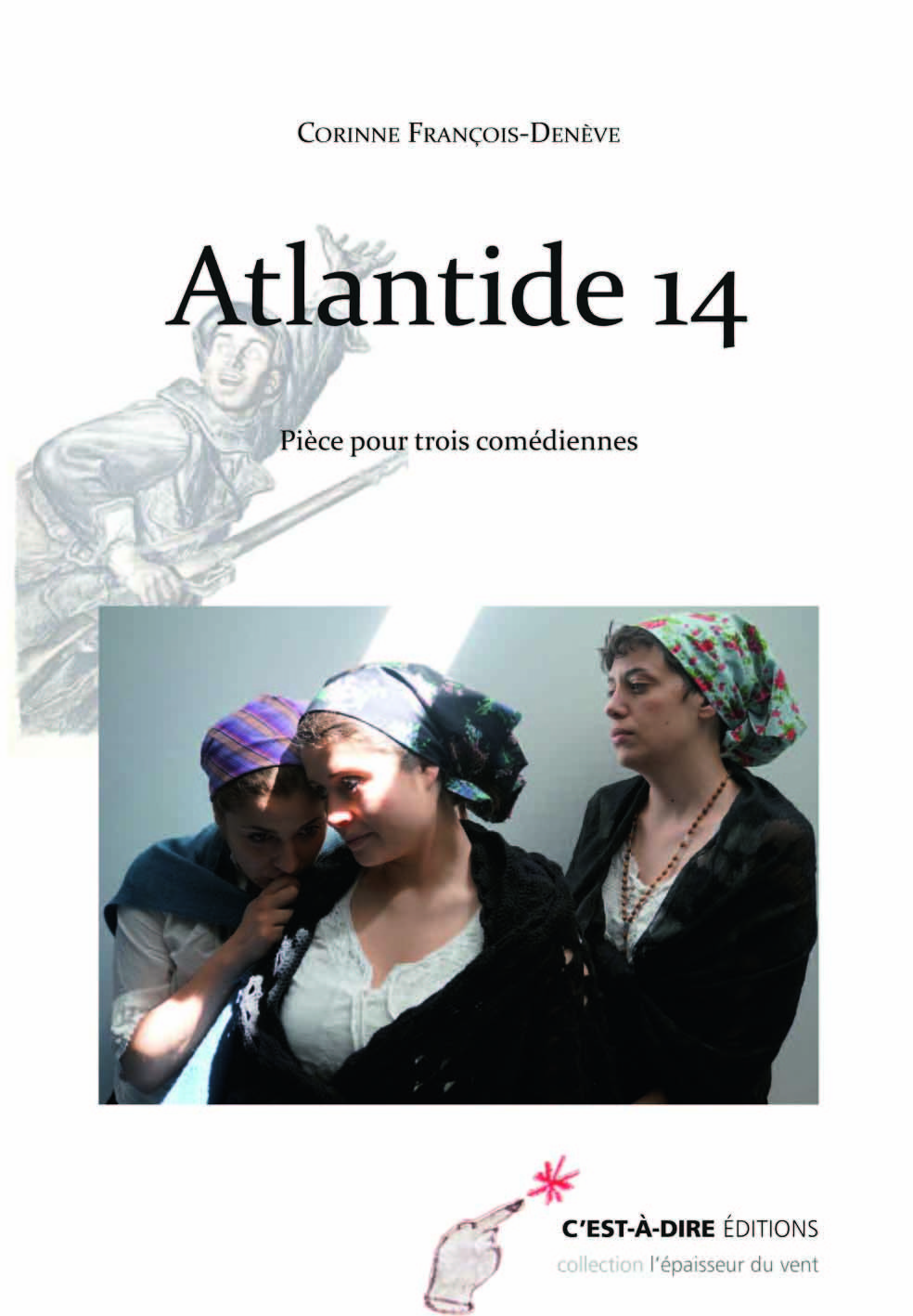 Atlantide 14 - pièce pour trois comédiennes...