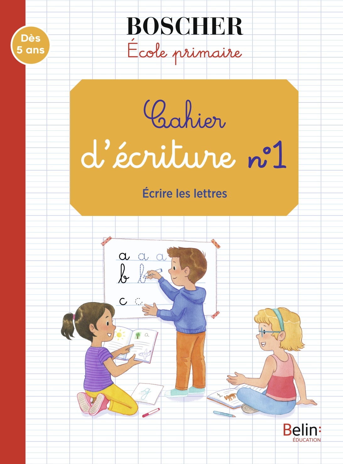 Cahier d'écriture 1 - Écrire les lettres
