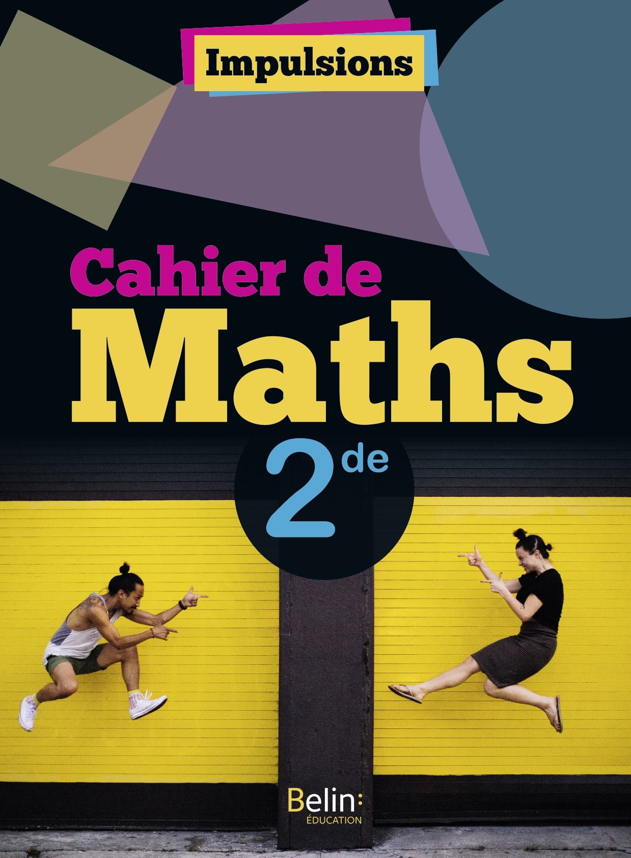 Cahier d'activités Impulsions Maths 2de