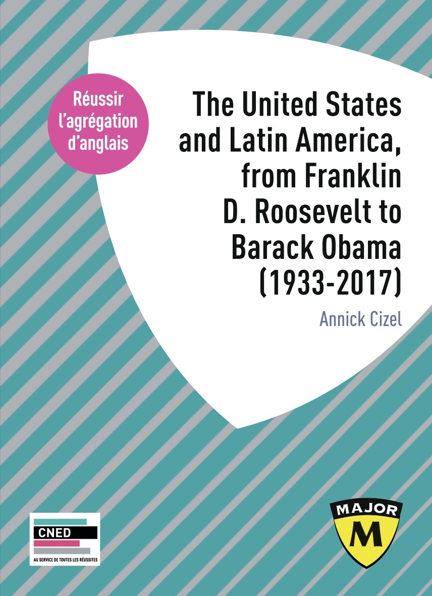 The United States and Latin America, from Franklin D. Roosevelt to Barack Obama (1933-2017)