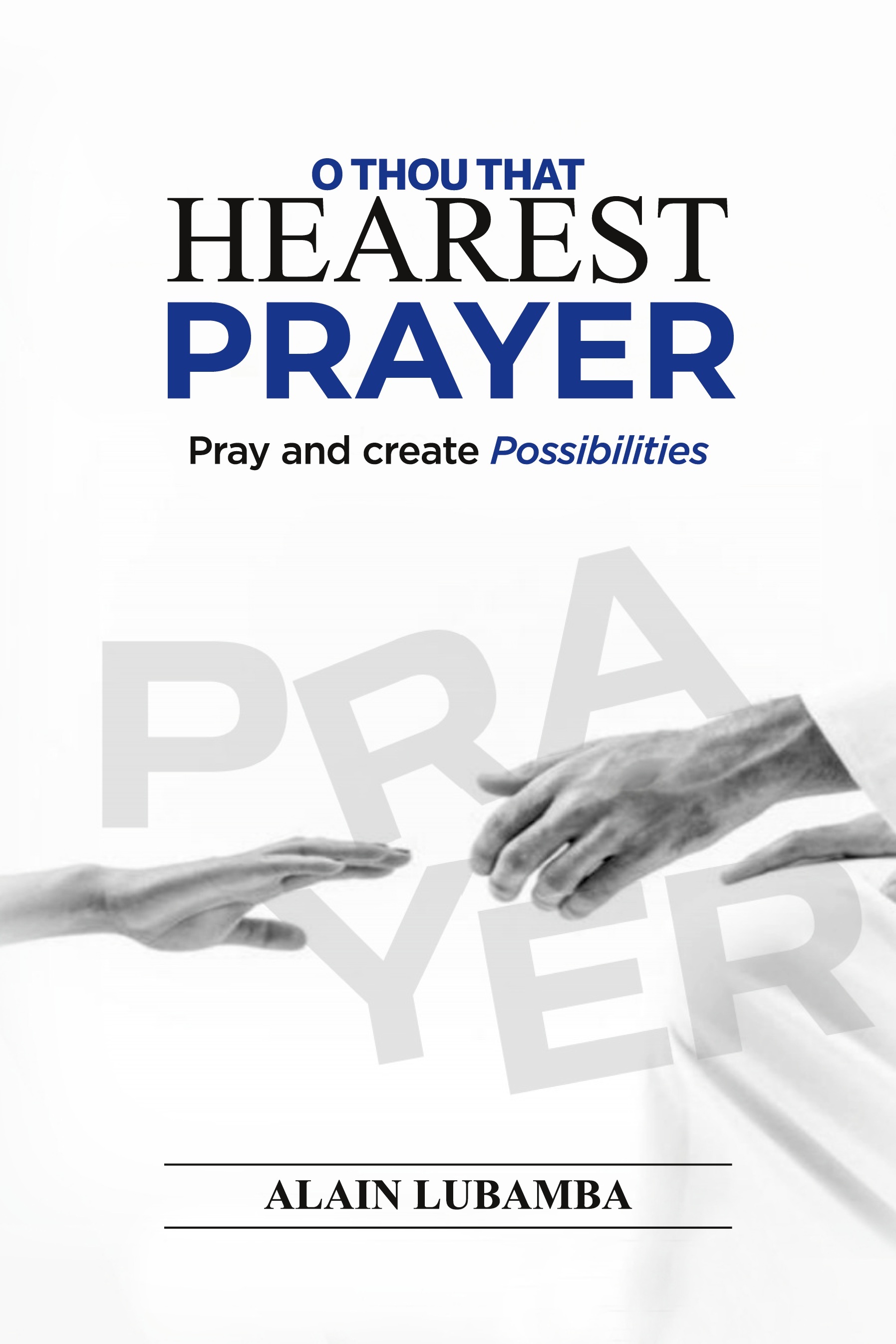 O Thou That Hearest Prayer