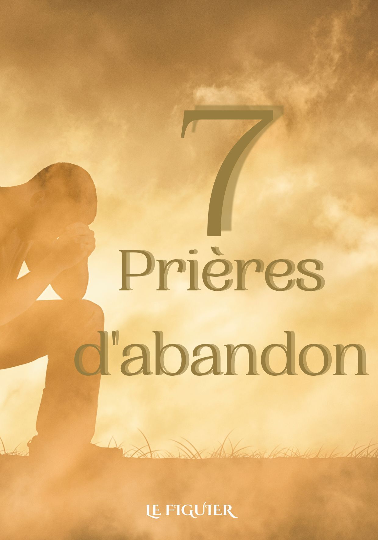 LES 7 PRIèRES D'ABANDON
