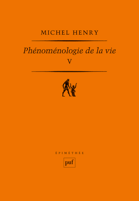 Phénoménologie de la vie. Tome V