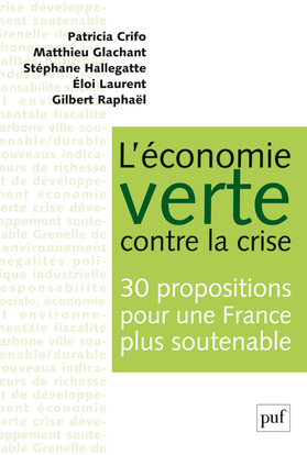 L'économie verte contre la crise. 30 propositions pour une France plus soutenable