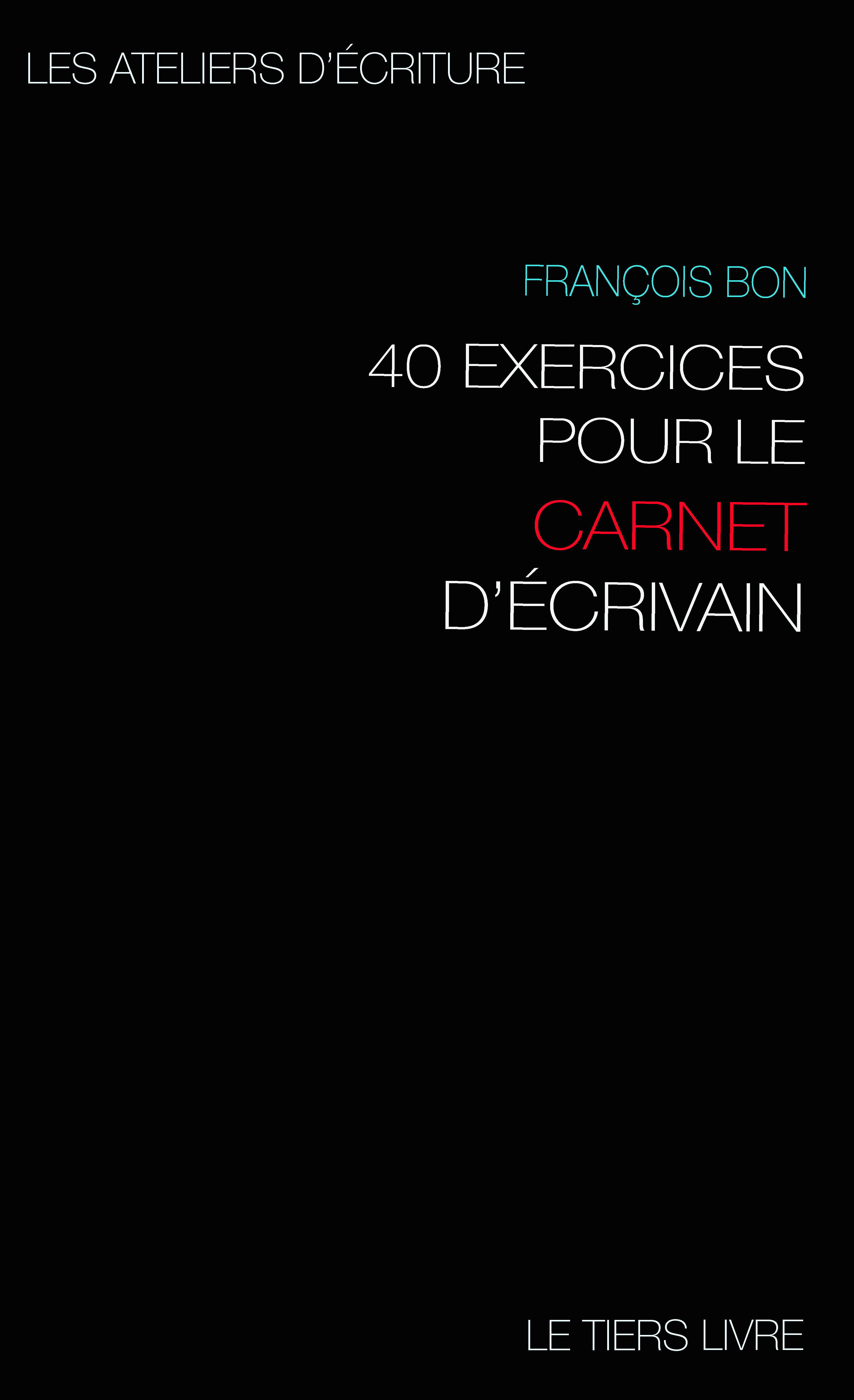 40 exercices pour le carnet d'écrivain