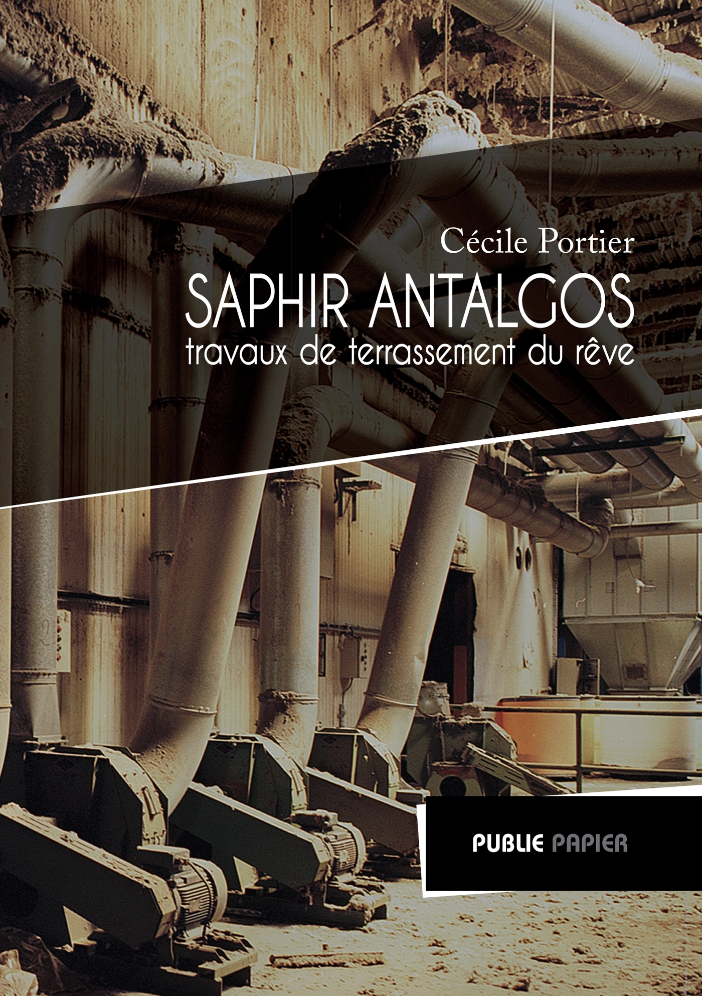 Saphir Antalgos, travaux de terrassement du rêve