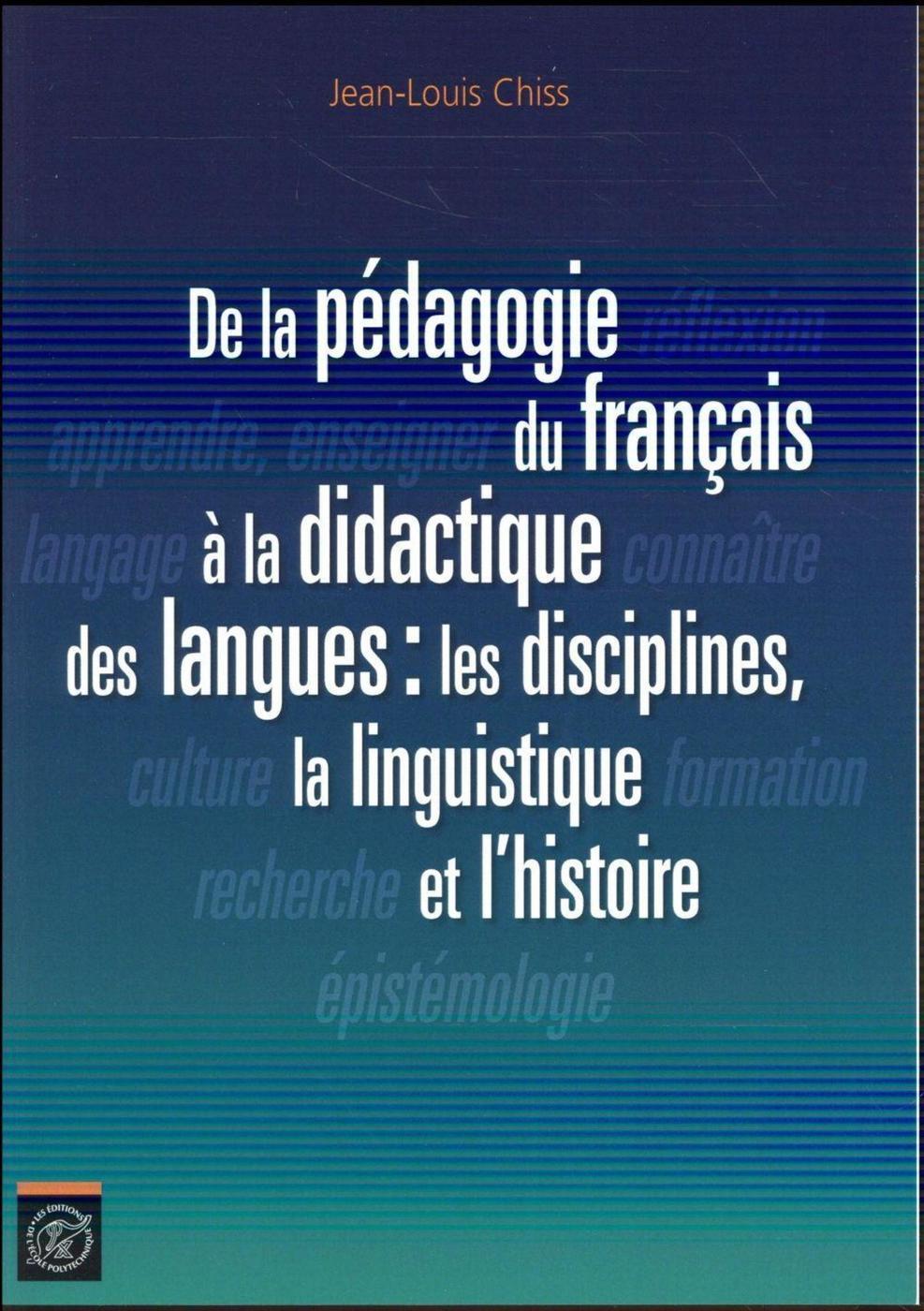 De la pédagogie du français à la didactique des langues : les disciplines, la linguistique et l'histoire