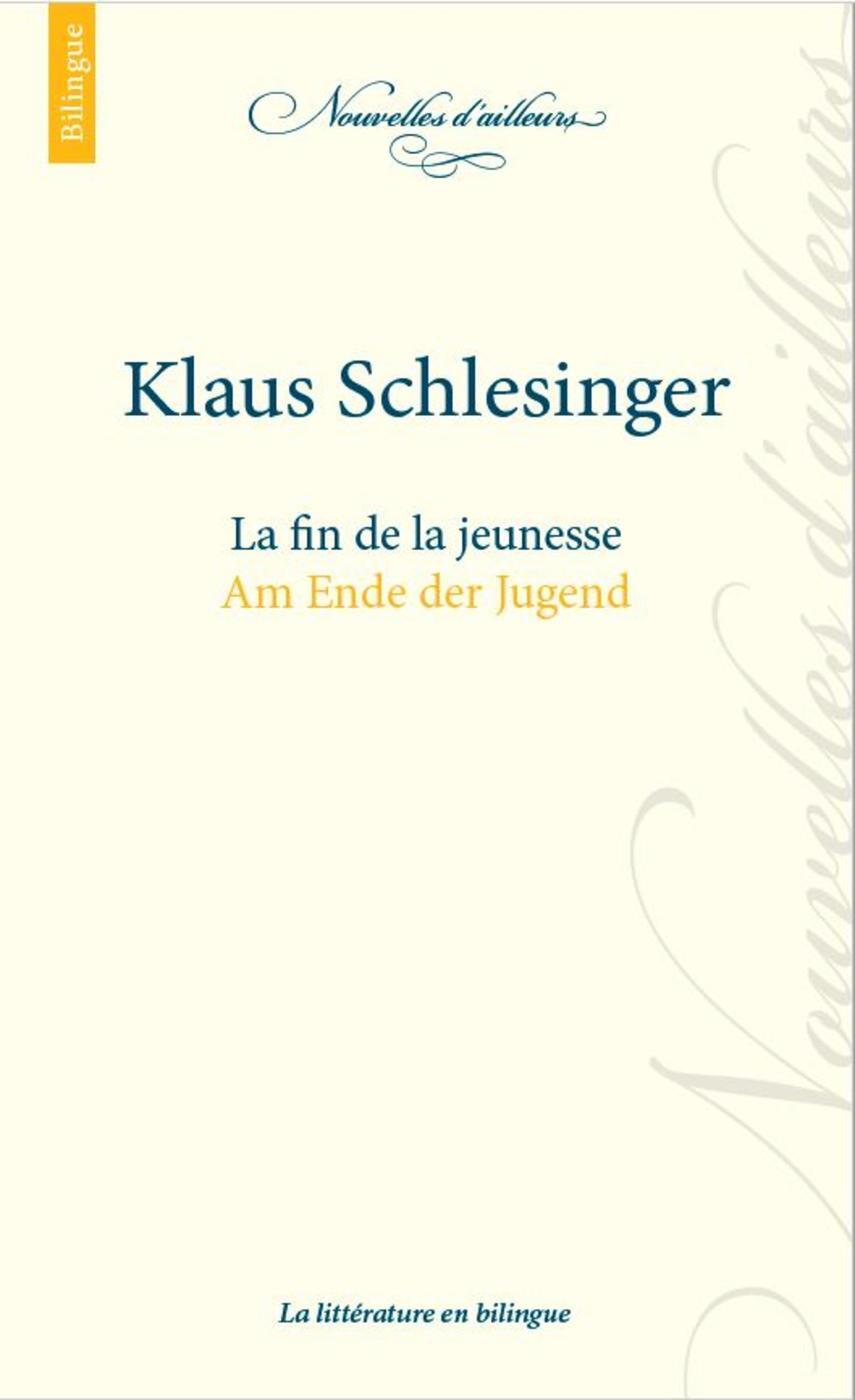 Klaus Schlesinger - La fin de la jeunesse - Am Ende der Jugend