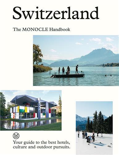 Switzerland The Monocle Handbook /anglais