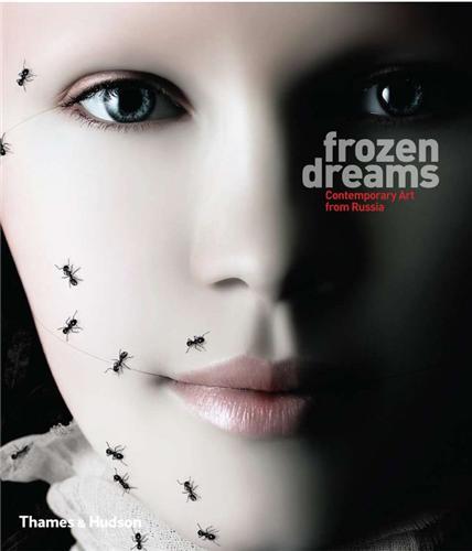 Frozen Dreams - Contemporary Art from Russia /anglais