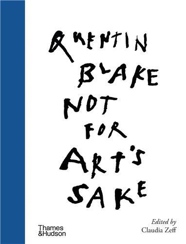 Quentin Blake Not for Art's Sake /anglais