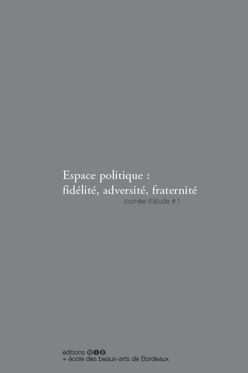 Espace politique : fidélité, adversité, fraternité