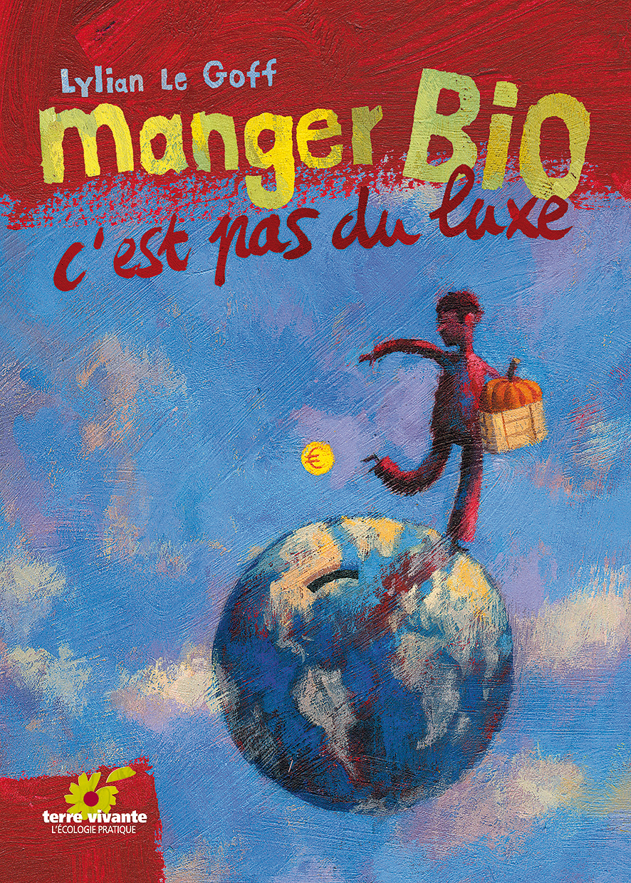 Manger bio c'est pas du luxe