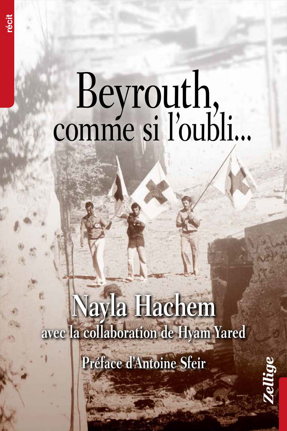 Beyrouth Comme Si L'Oubli
