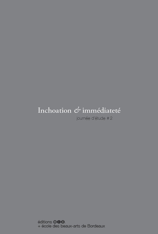 Inchoation & immédiateté